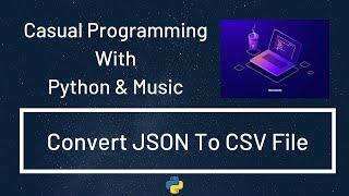 Convert JSON To CSV File In Python