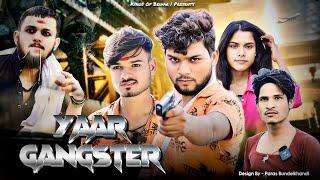 Yaar Gangster || Durlabh kashyap Video || Kings of bewar