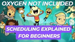 SCHEDULING EXPLAINED for BEGINNERS in Oxygen Not Included