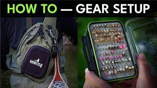 Fly Fishing Gear Setup & Fly Box Organization Tips | Episode 3