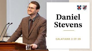 Daniel Stevens | Galatians 2:20