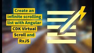 Create an Infinite Scrolling list with Angular CDK Virtual Scroll and RxJS