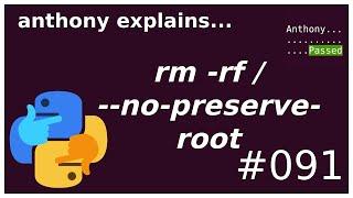 I run 'rm -rf /' and see what happens (beginner - intermediate) anthony explains #091