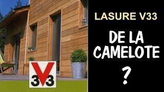 Lasure V33, de la camelote ?