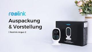 Reolink  Argus 2 Auspackung, Vorstellung und Einrichtung | kabellose IP-Kamera mit Akku