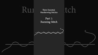 Essential Handsewing Stitches, Part 1: Running Stitch