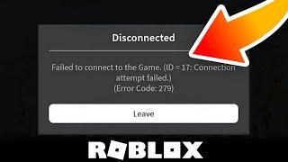 Roblox : Fix Failed To Connect To The Game (ID -17) Connection Attempt Failed Error (Error Code 279)