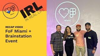 Recap FoF Miami + Brainstation IRL Event