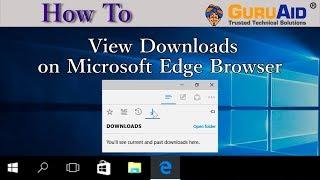 How to View Downloads on Microsoft Edge Browser - GuruAid