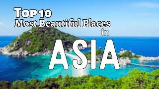 The Top 10 Most Beautiful Places in Asia