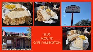 THE BEST CHICKEN FRIED STK IN TEXAS/Episode #27/BLUE MOUND CAFE/ARLINGTON/Nice Hidden Gem Cafe