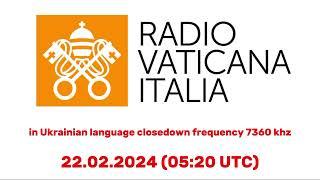 Radio Vatican in Ukrainian language closedown on frequency 7360 khz (22.02.2024)