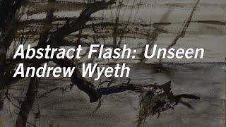 Behind the Scenes of "Abstract Flash: Unseen Andrew Wyeth"