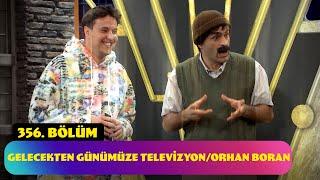 Gelecekten Günümüze Televizyon / Orhan Boran - 356. Bölüm (Güldür Güldür Show)