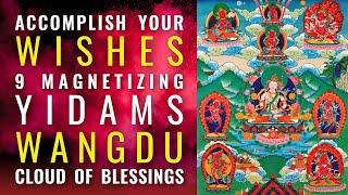 Accomplish Your Wishes with the 9 Magnetizing Yidams: Wangdu and 9 mantras