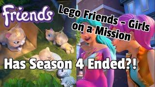 Has Season 4 Already Ended? - Lego Friends Girls on a Mission News