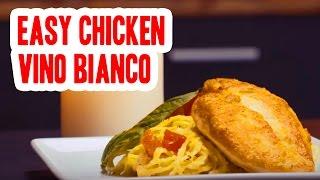 Easy Chicken Vino Bianco