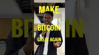 “MAKE BITCOIN GREAT AGAIN”- Trump