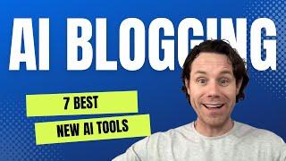 The 7 Best New Ai Blogging Tools