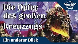 Ein anderer Blick auf die Opfer des großen Kreuzzugs - Wen opferte der Imperator?