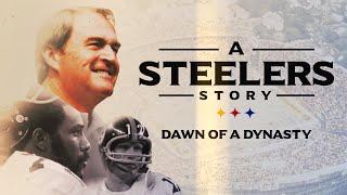 A Steelers Story: Dawn of a Dynasty | Pittsburgh Steelers