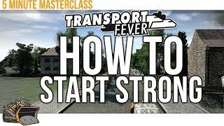 How To Start Strong in Transport Fever : Tutorial, Guide, Tips