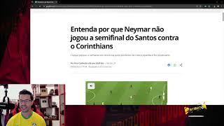 POR QUE NEYMAR NÃO JOGOU? JORGE JESUS TINHA RAZÃO? SANTOS ELIMINADO PELO CORINTHIANS!