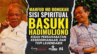 MAHFUD MD BONGKAR SISI SPIRITUAL BASUKI HADIMULJONO | RUANG SAHABAT - EPS 4