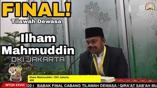 Final.. Ilham Mahmuddin (DKI JAKARTA) | Tilawah Dewasa | MTQ Nasional XXVIII SUMBAR