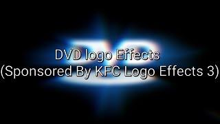 DVD logo Effects (Sponsored By KFC Logo Effects 3)