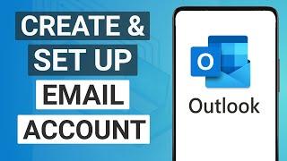 How to Create an Outlook Email Account on Mobile | Sign Up & Set Up Outlook Email Address