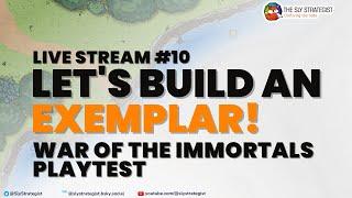 The Sly Strategist Live Stream 10: Let's Build an Exemplar!