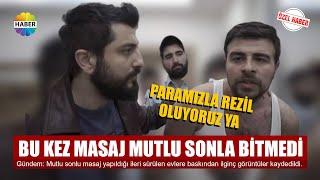 BU KEZ MASAJ MUTLU SONLA BİTMEDİ