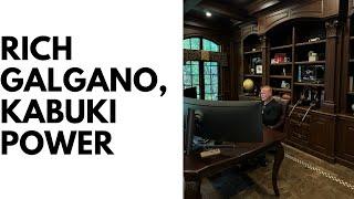 Rich Galgano - At the Helm of Kabuki Power