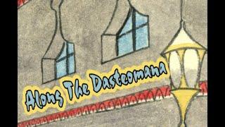 ALONG THE DASTEOMANA