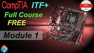 CompTIA IT Fundamentals Full Course for Beginners (ITF+) - Module 1