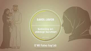 156. Savol-javob: Xotinning eri oldidagi burchlari