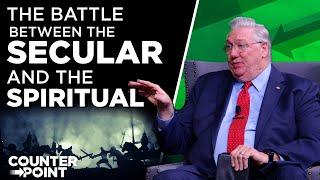 The Battle between the Secular & the Spiritual | Counterpoint with Mike Hixson & BJ Clarke