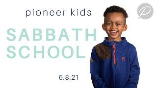 Pioneer Kids Sabbath School: May 8, 2021