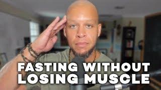 Fasting Without Losing Muscle (From The Elliott Hulse Show)