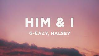 G Eazy & Halsey - Him & I (Lyrics)