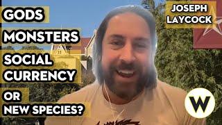 Gods, Monsters, Social Currency, or New Species?  | Joseph Laycock | Wondros Podcast Ep 137