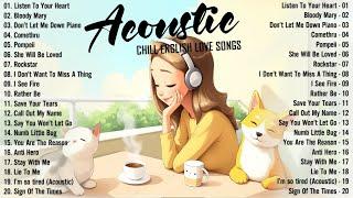 Soft Acoustic Songs 2025  Best Chill English Acoustic Love Songs  Top Chill Acoustic Music 2025