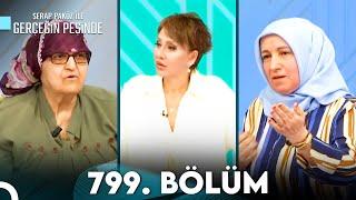 Gerçeğin Peşinde 799. Bölüm