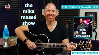 Epic Acoustic Classic Rock Live Stream: Mike Massé Show Episode 177, Rock Smallwood guest musician