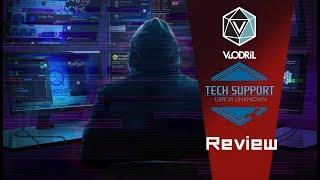 Tech Support : Error Unknown - Review