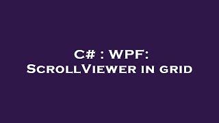 C# : WPF: ScrollViewer in grid