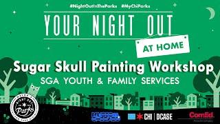 Your Night Out at Home: SGA Youth & Family Services "Sugar Skull Painting Workshop"