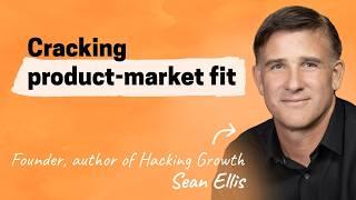 The original growth hacker reveals his secrets | Sean Ellis (author of “Hacking Growth”)