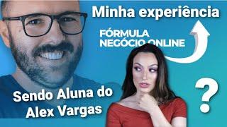 Fórmula Negócio Online Funciona mesmo ? O curso do Alex Vargas é bom? Veja minha experiência